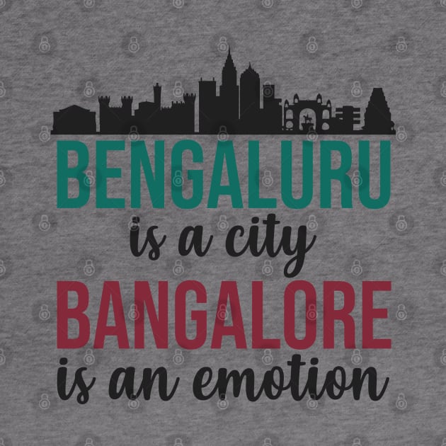 Bengaluru is a city Bangalore is an emotion India by alltheprints